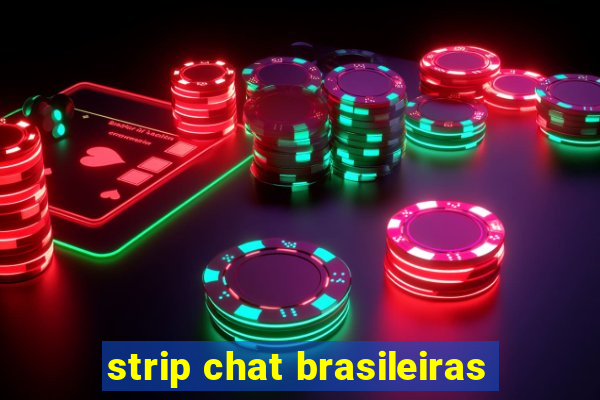 strip chat brasileiras